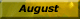 August