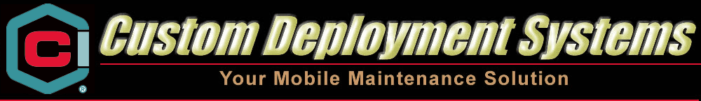 Custom Deployment Systems, Your Mobile Maintenance Solution